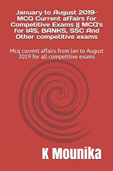January to August 2019-MCQ Current affairs for Competitive Exams -- MCQ's for IAS, BANKS, SSC And Other competitive exams: Mcq current affairs from Ja