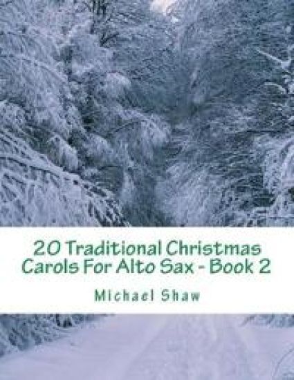 20 Traditional Christmas Carols For Alto Sax - Book 2