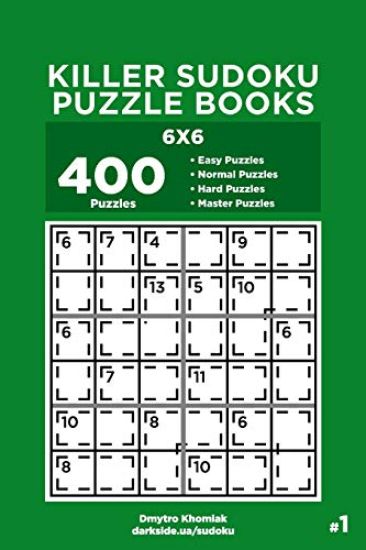 Killer Sudoku Puzzle Books - 400 Easy to Master Puzzles 6x6 (Volume 1)