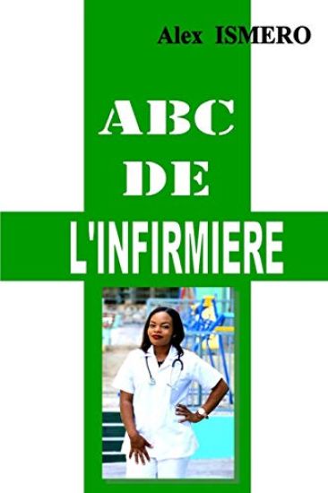ABC de l'Infirmiere: Mon livre de pratique sur le métier d'infirmier