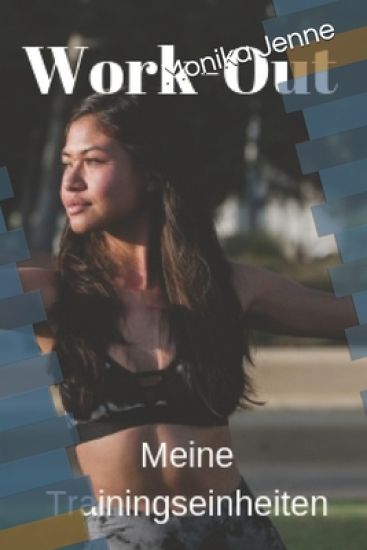 Work-Out, Meine Trainingseinheiten