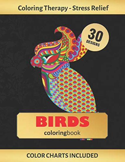 Birds Coloring Book: Art Therapy for Adults - Stress Relieving Animal Design - Color Charts Included (up to 300 colors) - Reduce anxiety -