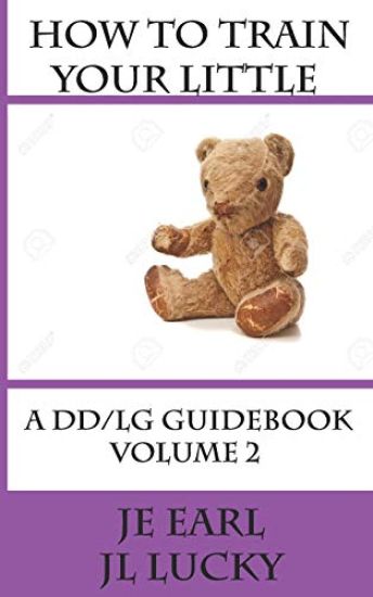 How To Train Your little: A DD/lg Guidebook: Volume 2 Advanced