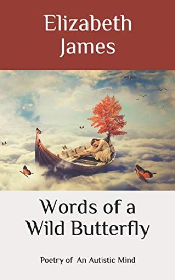 Words of A Wild Butterfly: Poetry of An Autistic Mind