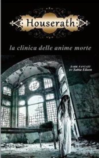 Houserath. La clinica delle anime morte