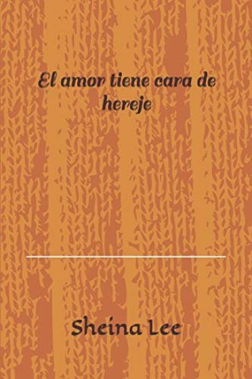 El amor tiene cara de hereje