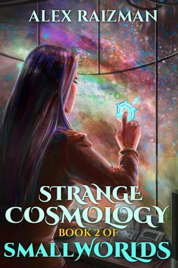 Strange Cosmology: Small Worlds Book 2