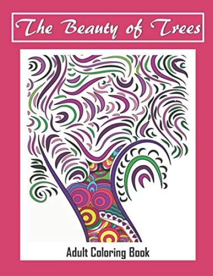 The Beauty of Trees - Adult Coloring Book: Therapy for a Busy Mind - Track Your Moods using Color