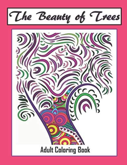 The Beauty of Trees - Adult Coloring Book: Therapy for a Busy Mind - Track Your Moods using Color