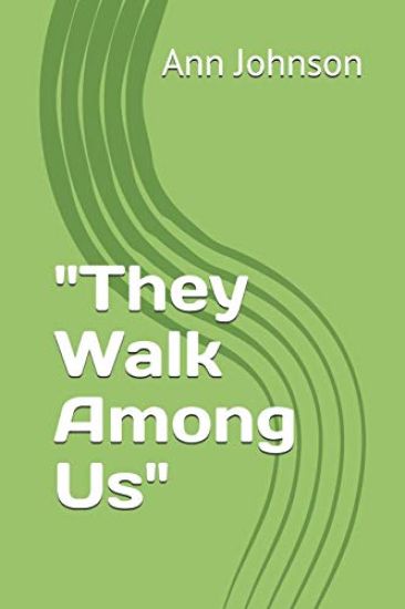 "They Walk Among Us"
