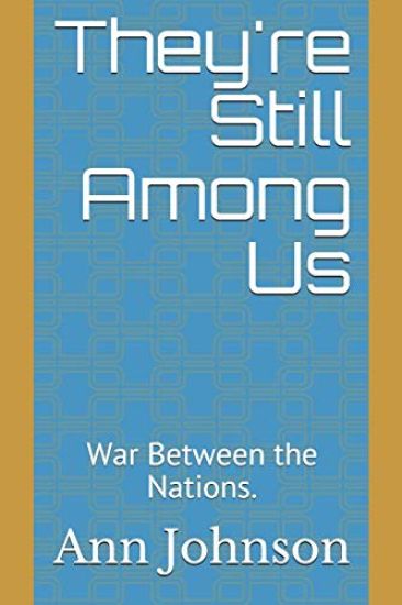 They're Still Among Us: War Between the Nations.
