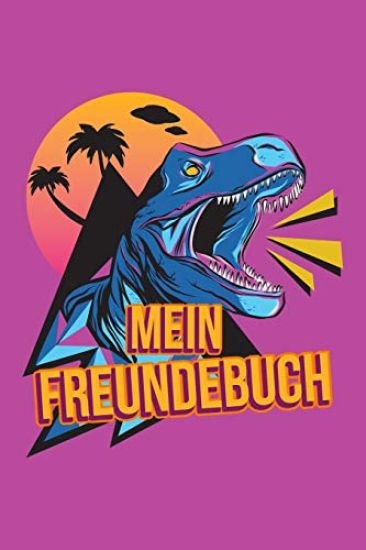 Mein Freundebuch: Tolles Freundschaftsbuch I Motiv: Tyrannosaurus rex I 110 Seiten zum Ausfüllen I Format 6x9 Zoll, DIN A5 I Soft Cover matt I
