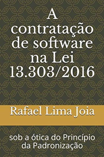 A contratação de software na Lei 13.303/2016: sob a ótica do Princípio da Padronização