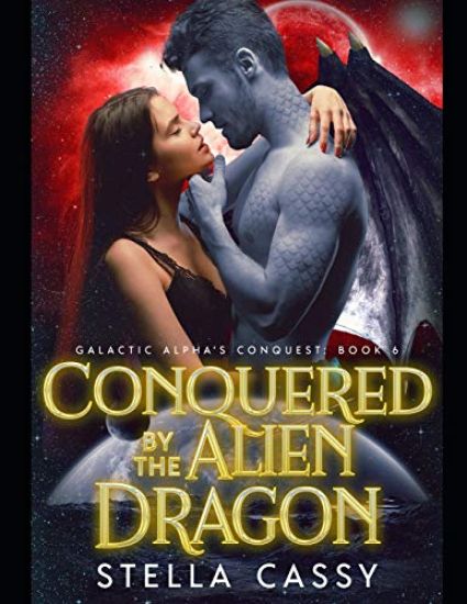 Conquered By The Alien Dragon: A SciFi Alien Romance
