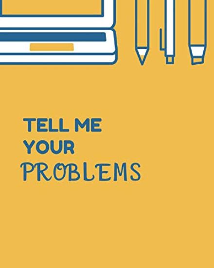 Tell Me Your Problems: Teacher Gift