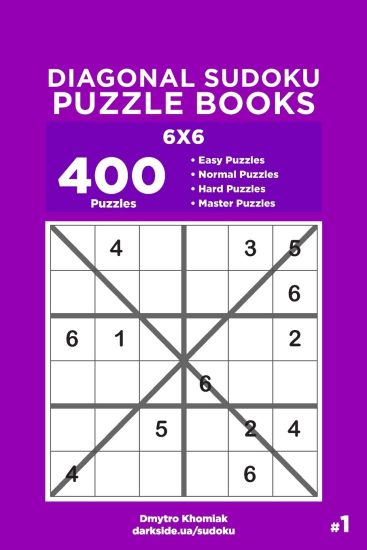 Diagonal Sudoku Puzzle Books - 400 Easy to Master Puzzles 6x6 (Volume 1)