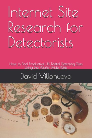 Internet Site Research for Detectorists: How to Find Productive UK Metal Detecting Sites Using the World Wide Web