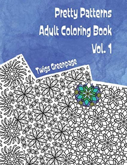 Pretty Patterns Adult Coloring Book Vol. 1: 26 images of stress relieving patterns to color