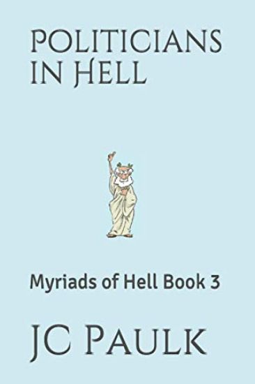 Politicians in Hell: Myriads of Hell Book 3