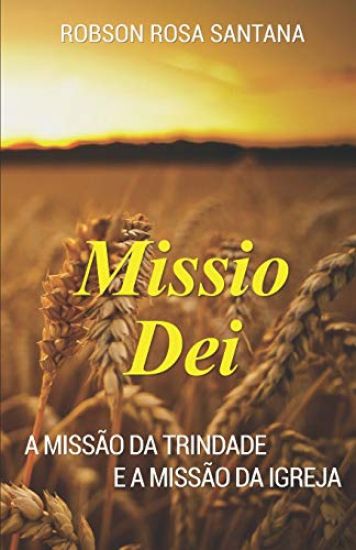 Missio Dei: A missão da Trindade e a missão da igreja