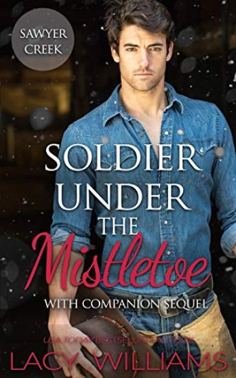 Soldier Under the Mistletoe: Snowbound in Sawyer Creek