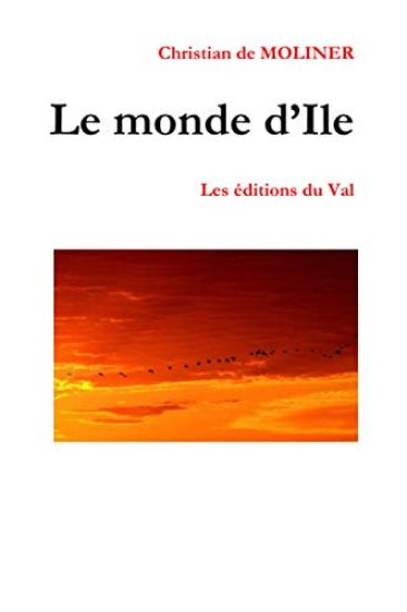 Le monde d'Ile: Les éditions du Val