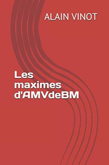 Les maximes d'AMVdeBM: (épitaphes)