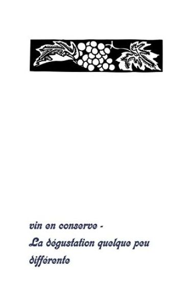 vin en conserve - La dégustation quelque peu différente: Livre d'inscription pour les connaisseurs de vin