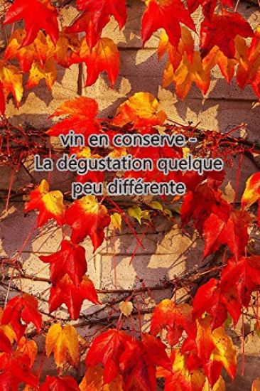 vin en conserve - La dégustation quelque peu différente: Cadeau pour les connaisseurs de vin