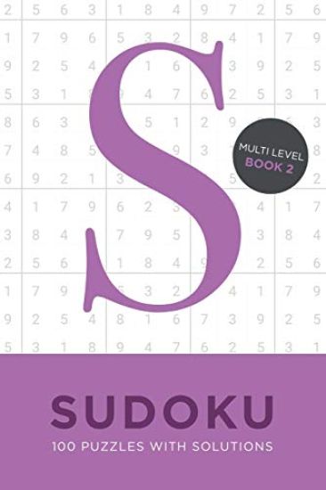 Sudoku 100 Puzzles with Solutions. Multi Level Book 2: Problem solving mathematical travel size brain teaser book - ideal gift