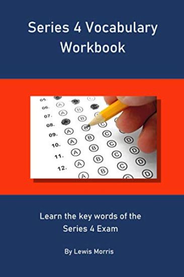 Series 4 Vocabulary Workbook: Learn the key words of the Series 4 Exam