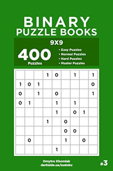 Binary Puzzle Books - 400 Easy to Master Puzzles 9x9 (Volume 3)