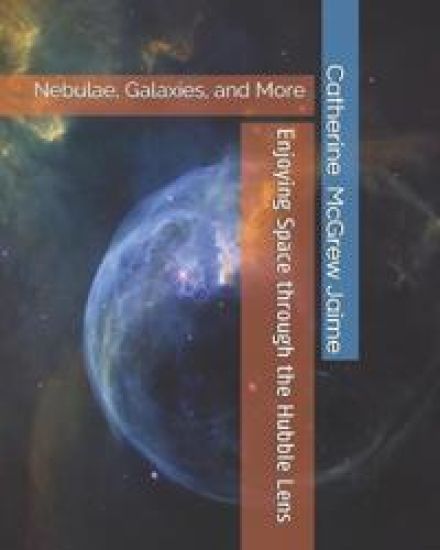 Enjoying Space through the Hubble Lens: Nebulae, Galaxies, and More
