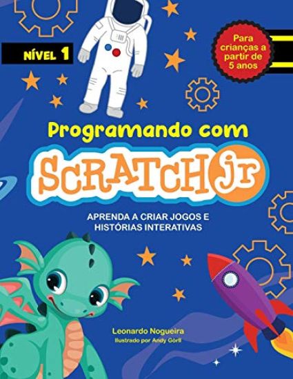 Programando com Scratch JR: Aprenda a criar jogos e histórias interativas