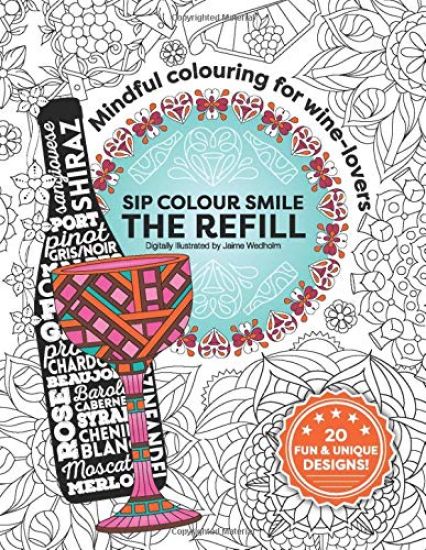 Sip. Colour. Smile. The Refill: Mindful colouring for wine lovers!