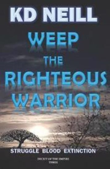 Weep the Righteous Warrior