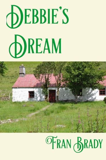 Debbie's Dream: A Tale of Activism, Love, Loss Pain and eventual Atonement set in rural Ireland, London and Berkshire in England