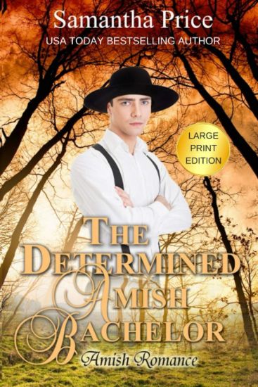 The Determined Amish Bachelor LARGE PRINT
