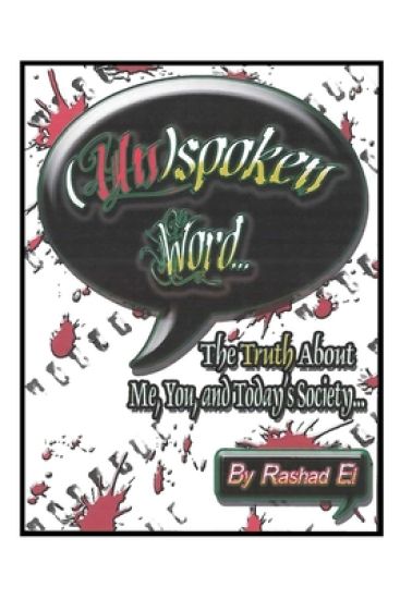 Unspoken Word: The Truth About Me, You, and Today's Society