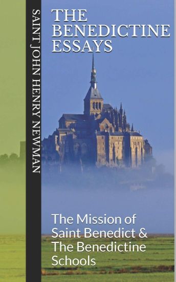 The Benedictine Essays: The Mission of Saint Benedict & The Benedictine Schools