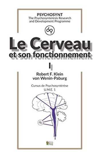 Le Cerveau et son fonctionnement I: Cursus de Psychosyntérèse U.M.E. 1