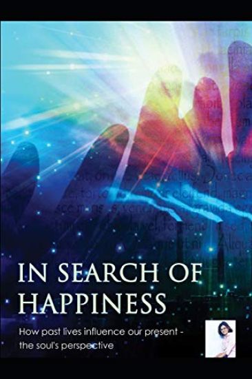 IN SEARCH OF HAPPINESS, the soul's perspective: Effect of Past Lives on IDF in Present Life, Scripts & Steps of Past Life Therapy, Interpretation of G