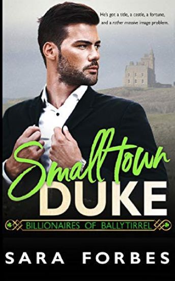 Small Town Duke: A Modern Aristocracy Billionaire Romance