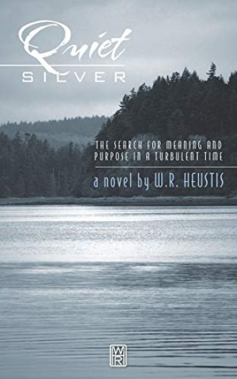 Quiet Silver: The Search for Meaning and Purpose in a Turbulent Time