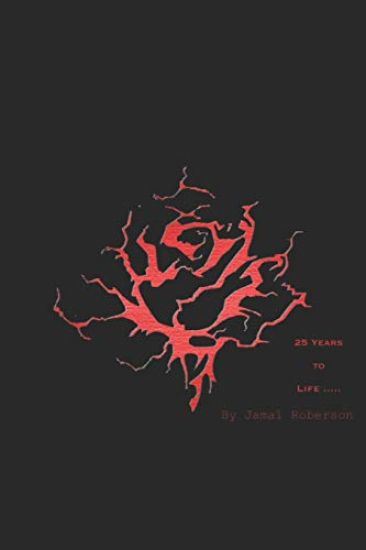 25 Years To Life: By Jamal Roberson