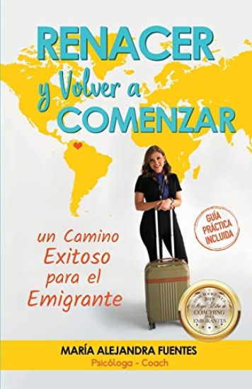 Renacer y Volver a Comenzar: Un camino exitoso para el emigrante