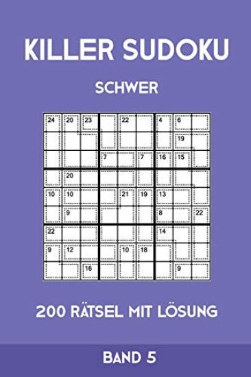 Killer Sudoku Schwer 200 Rätsel Mit Lösung Band5: Anspruchsvolle Summen-Sudoku Puzzle, Rätselheft für Profis, 2 Rästel pro Seite