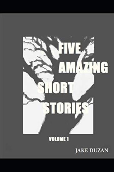 Five Amazing Short Stories: Volume 1