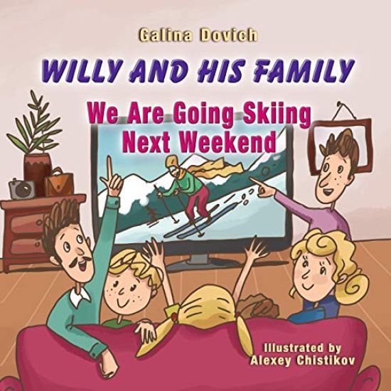 Willy and His Family: We Are Going Skiing Next Weekend