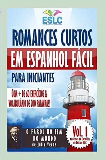 Romances Curtos em Espanhol Fácil para Iniciantes com + de 60 exercícios & Vocabulário de 200 palavras: "O Farol no Fim do Mundo" de Júlio Verne (Apre